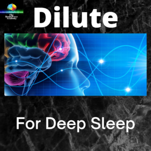 Dilute – For Deep Sleep